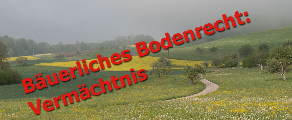 Bäuerliches Bodenrecht: Vermächtnis