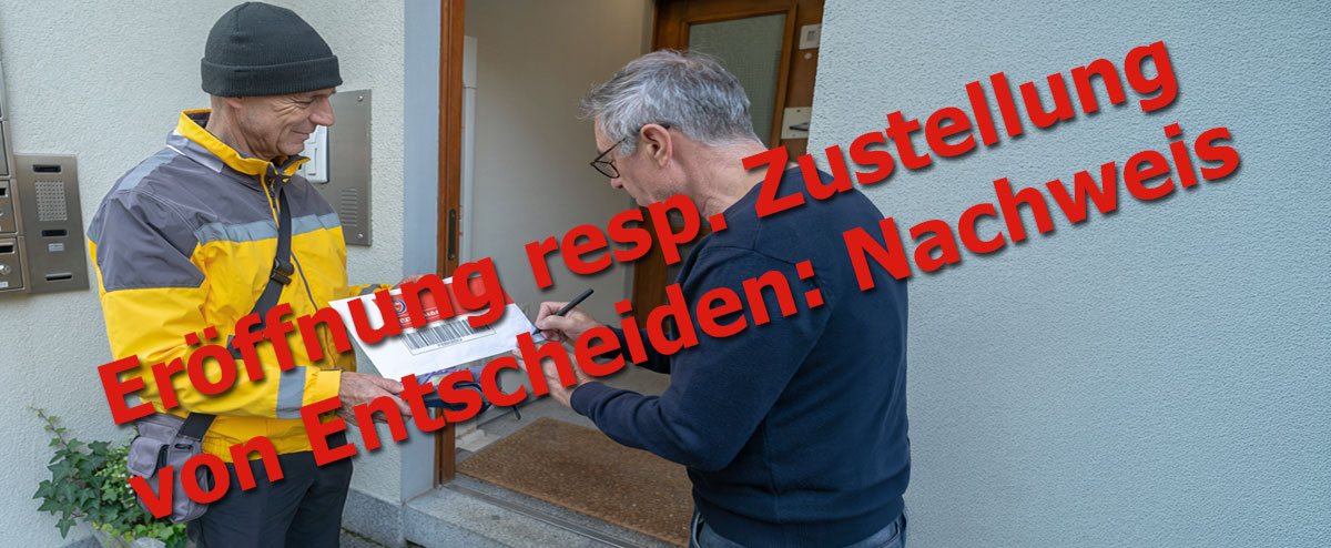 Eröffnung resp. Zustellung von Entscheiden: Nachweis