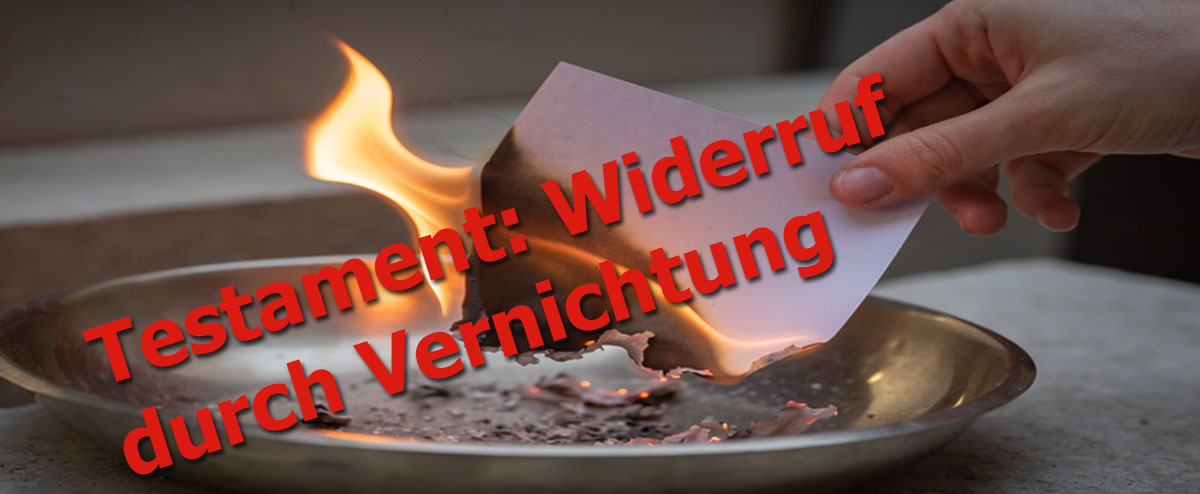 Testament: Widerruf durch Vernichtung