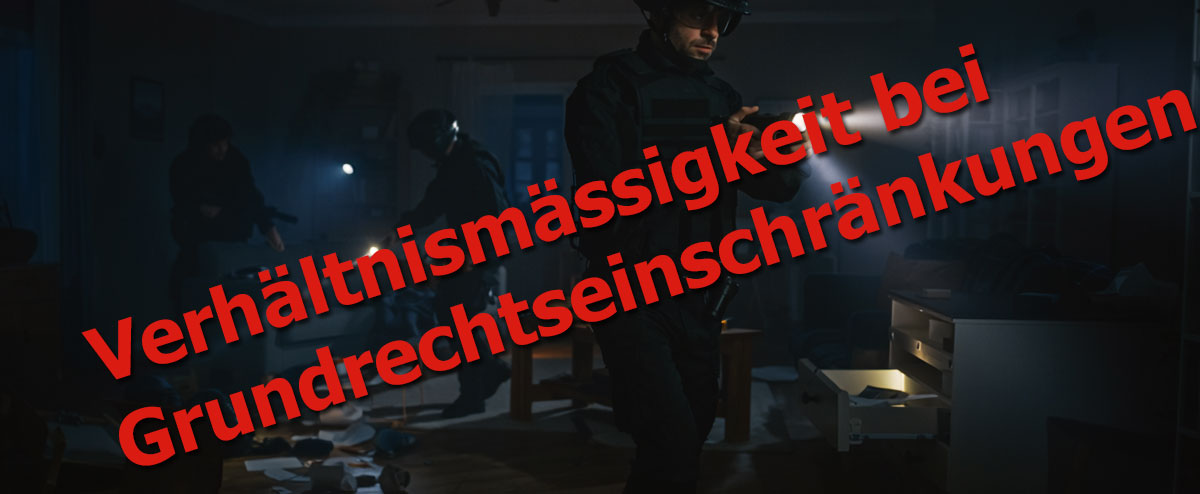 Verhältnismässigkeit bei Grundrechtseinschränkungen